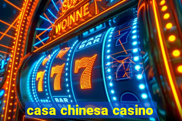 casa chinesa casino